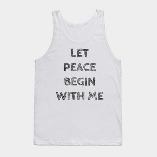 LET PEACE BEGIN WITH ME Tank Top